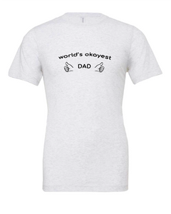 funny okay dad father parent white shirt white t-shirt