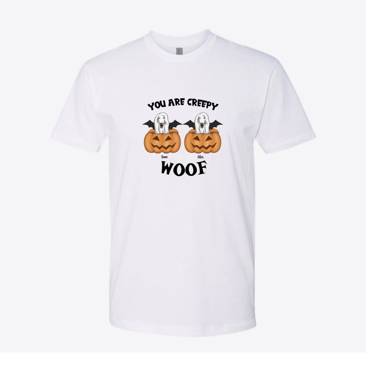 You Are Creepy Woof Custom Tee