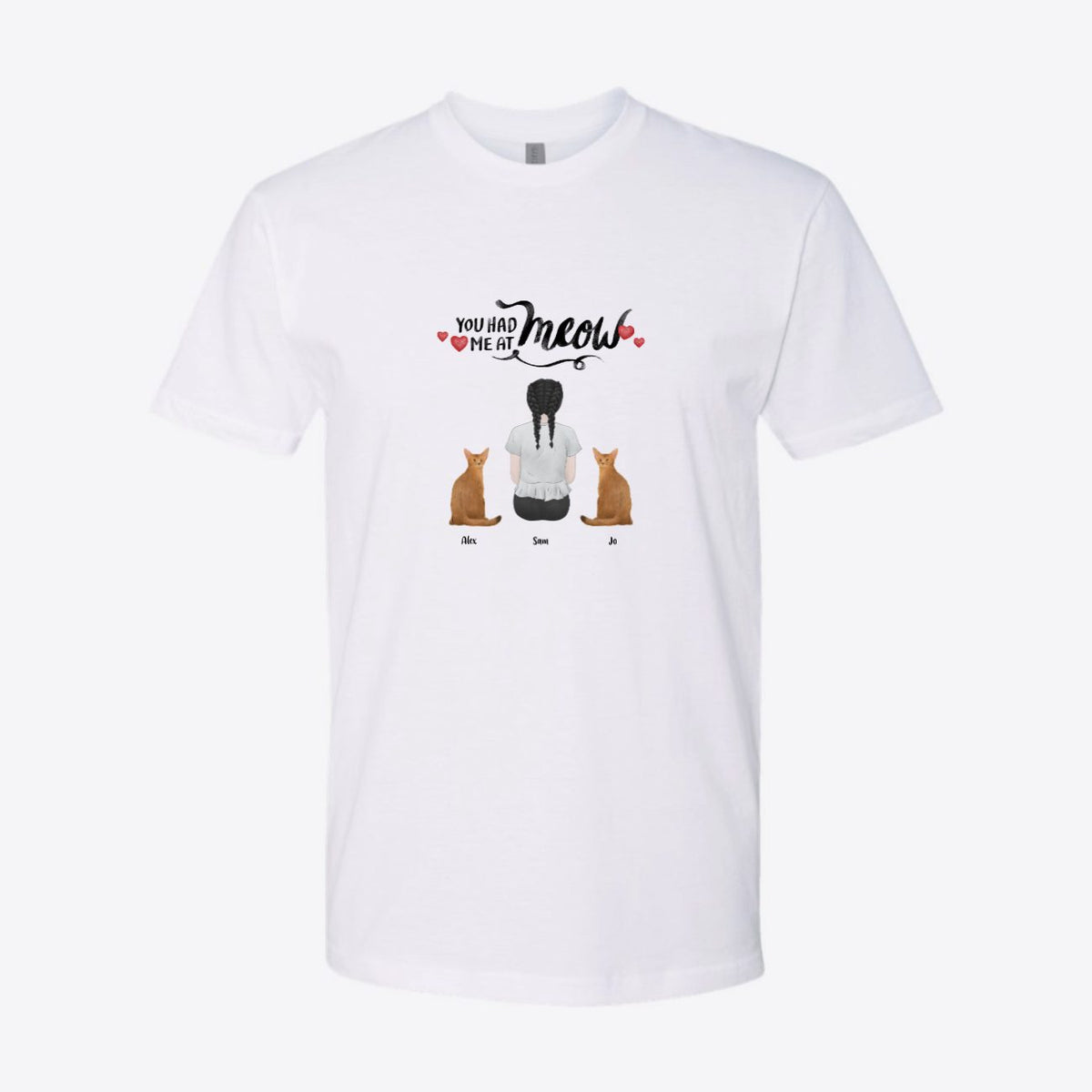 You Had Me at Meow Custom Tee