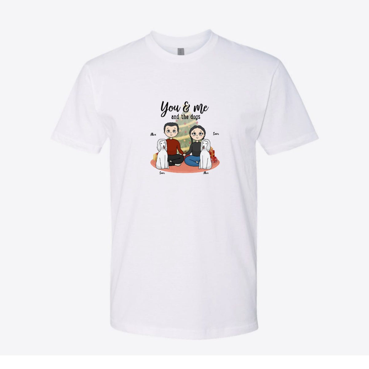 You, Me and the Dogs Christmas Custom Tee